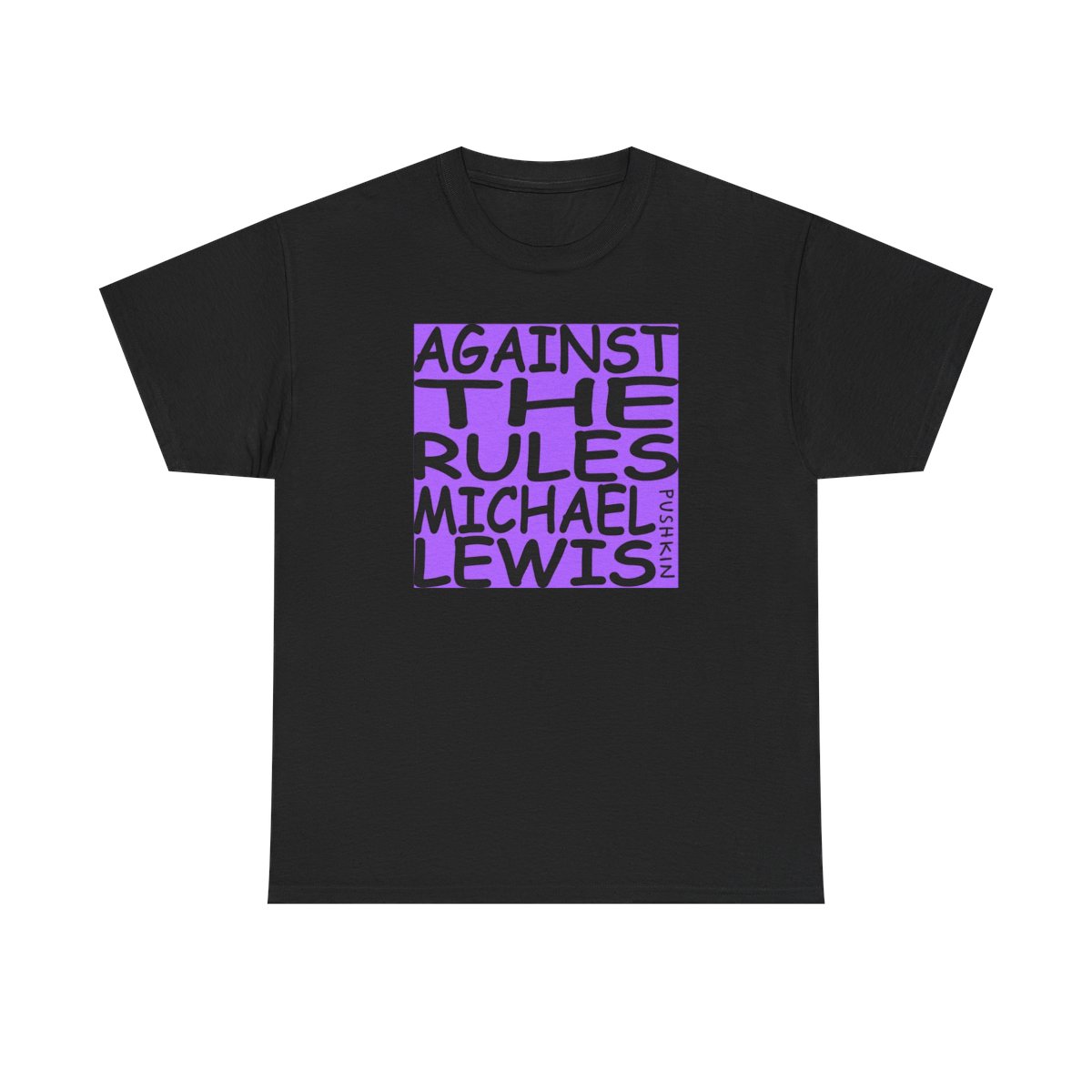 Against the Rules Michael Lewis T-Shirt | Book Quote Tee | Against The Rules Podcast - alternate angle 2, merchandise