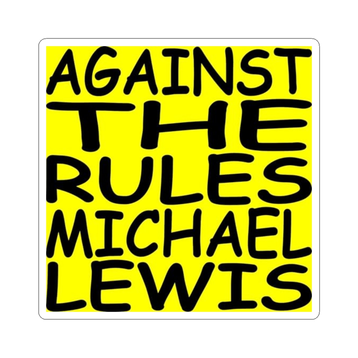 Against the Rules bold text Sticker | Kiss-Cut Sticker | Against The Rules Podcast